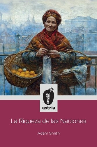 La Riqueza de las Naciones - Adam Smith · 2024