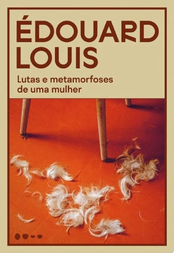 Lutas e metamorfoses de uma mulher - Édouard Louis · 2023