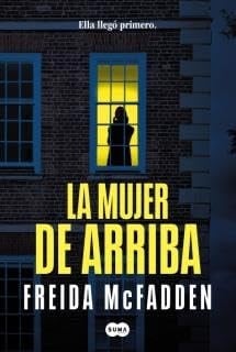 La mujer de arriba - Freida McFadden · 2025