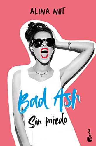 Bad Ash 2. Sin miedo - Alina Not • 2021