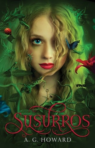 Susurros - A. G. Howard · 2013