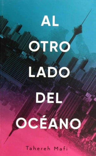 Al Otro Lado del Oceano - Tahereh Mafi · 2019