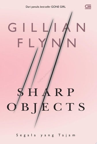 Sharp Object - Segala Yang Tajam - Gillian Flynn · 2016