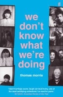 We Don't Know What We're Doing - Thomas Morris · 2015