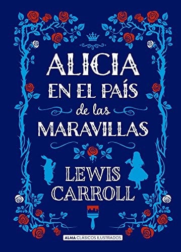 Alicia En El País de Las Maravillas - Lewis Carroll