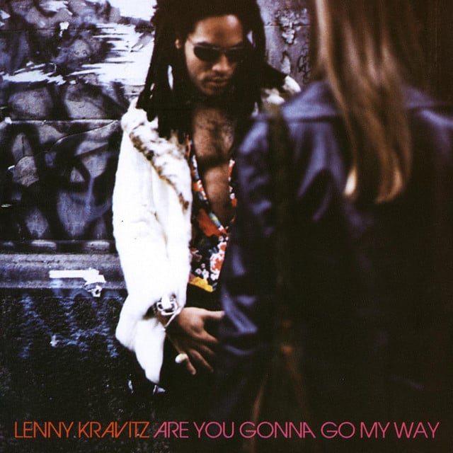 Are You Gonna Go My Way - Song · Lenny Kravitz