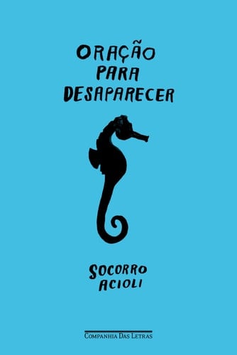 Oração para desaparecer - Socorro Acioli • 2023