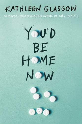 You`D Be Home Now - Kathleen Glasgow · 2022