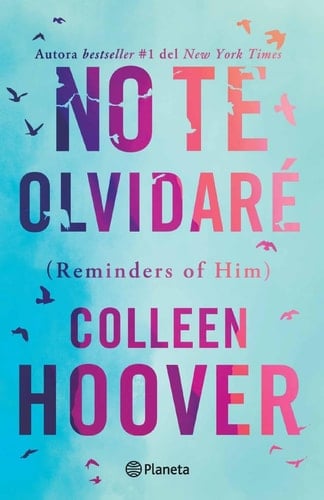 No Te Olvidaré / Reminders of Him (Spanish Edition) - Colleen Hoover · 2023