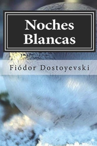 Noches Blancas - Fiódor Dostoyevski • 2020