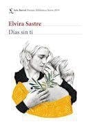 Días sin ti - Elvira Sastre · 2019
