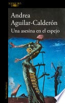 Una asesina en el espejo - Andrea Aguilar-Calderón · 2024