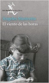 El viento de las horas - Ángeles Mastretta · 2016