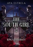 The South Girl - Tome 2 King's University - Aya Estrela · 2025
