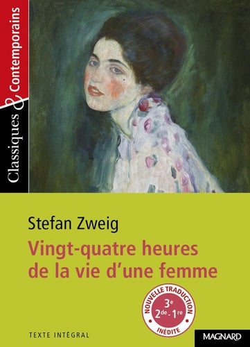 24 heures de la vie d'une femme de Stefan Zweig - Classiques et Contemporains - Stefan Zweig âą 2016