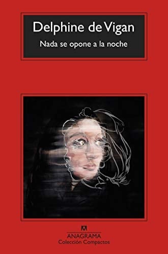 Nada se opone a la noche - Delphine de Vigan · 2014