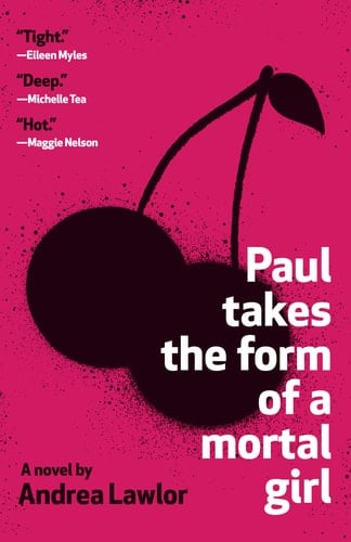 Paul Takes the Form of a Mortal Girl - Andrea Lawlor · 2019