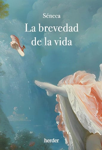 La brevedad de la vida - Lucius Annaeus Seneca · 2024