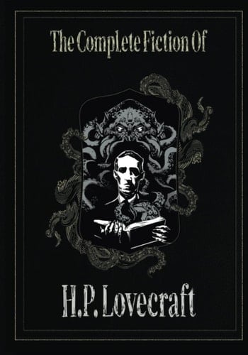 The Complete Fiction of H. P. Lovecraft - H.P. Lovecraft • 2022