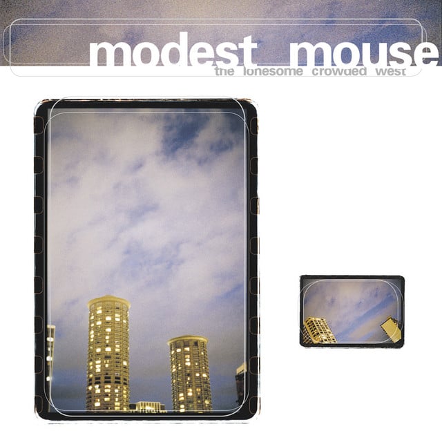 The Lonesome Crowded West - Album · Modest Mouse