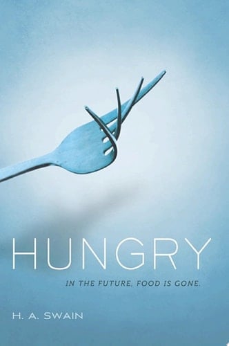 Hungry - H. A. Swain · 2014