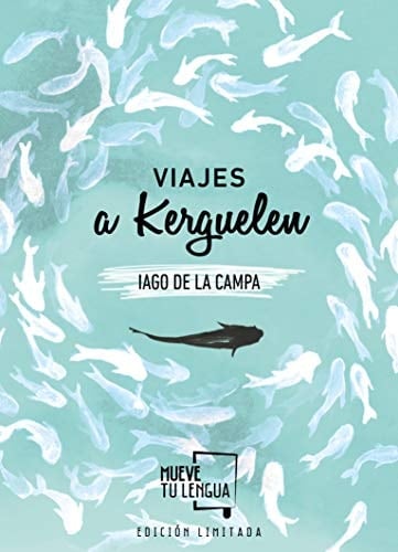 Viajes a Kerguelen - Iago de la Campa • 2016