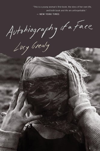Autobiography of a Face - Lucy Grealy · 1994