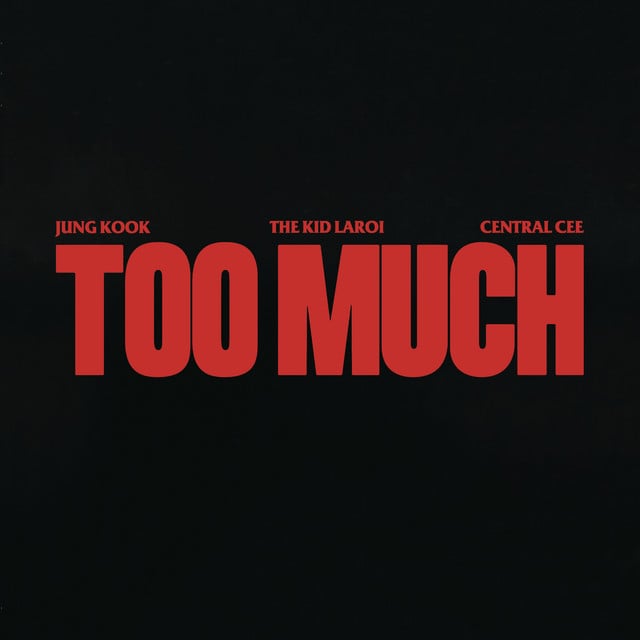TOO MUCH - Track · The Kid LAROI, Jung Kook, Central Cee