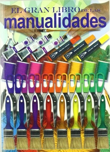 El Gran libro de las manualidades - Equipo Editorial • 2005