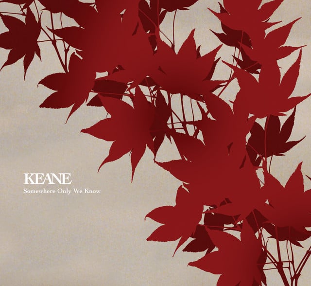 Somewhere Only We Know - Song · Keane