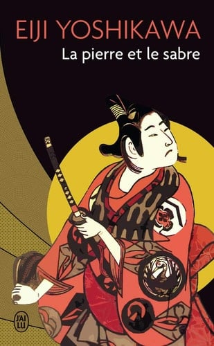 La Pierre Et Le Sabre - Eiji Yoshikawa · 1999