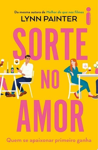 Sorte no amor Quem se apaixonar primeiro ganha - Lynn Painter · 2025