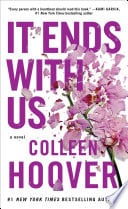 It Ends with Us - Colleen Hoover • 2020
