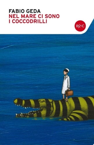 Nel mare ci sono i coccodrilli - Fabio Geda · 2010