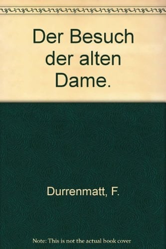 Der Besuch der alten Dame - Friedrich Durrenmatt · 1956
