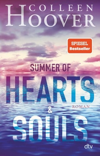 Summer of Hearts and Souls Roman | Mitreißende Sommer-Liebesgeschichte - die deutsche Ausgabe des Bestsellers 'Heart Bones' - Colleen Hoover · 2022