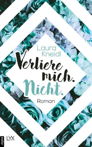 Verliere mich. Nicht. - Laura Kneidl · 2018