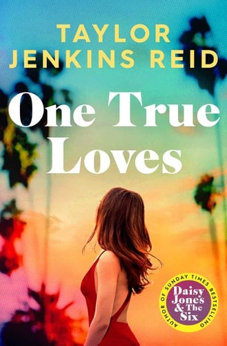 One True Loves - Taylor Jenkins Reid · 2022