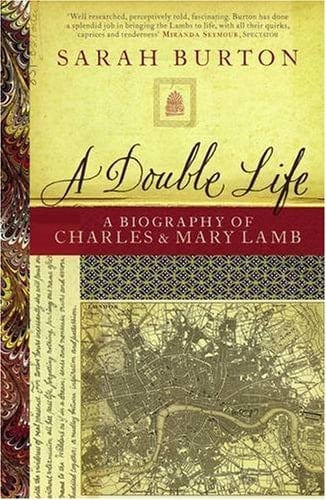 A Double Life A Biography of Charles and Mary Lamb - Sarah Burton • 2004