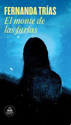El monte de las furias - Fernanda Trías · 2025