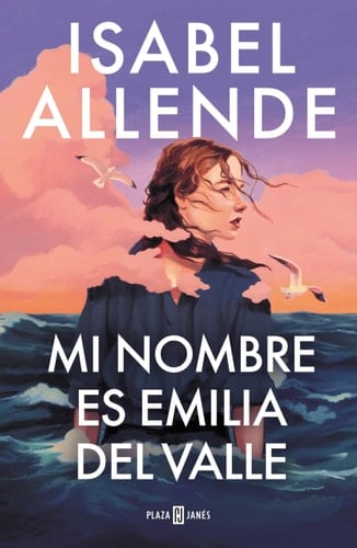Mi nombre es Emilia del Valle - Isabel Allende · 2024