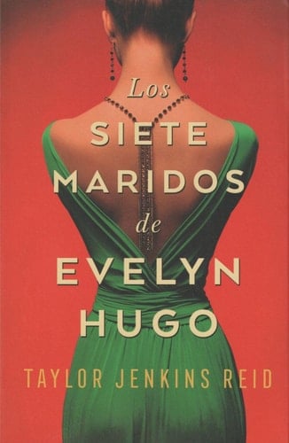 Los siete maridos de Evelyn Hugo - Taylor Jenkins Reid · 2020