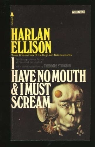 I Have No Mouth and I Must Scream - Harlan Ellison • 1984