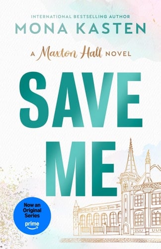 Save Me (Maxton Hall) - Mona Kasten · 2025