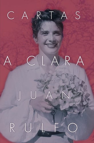 Cartas a Clara - Juan Rulfo · 2013