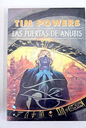 Las Puertas de Anubis - Tim Powers · 1999