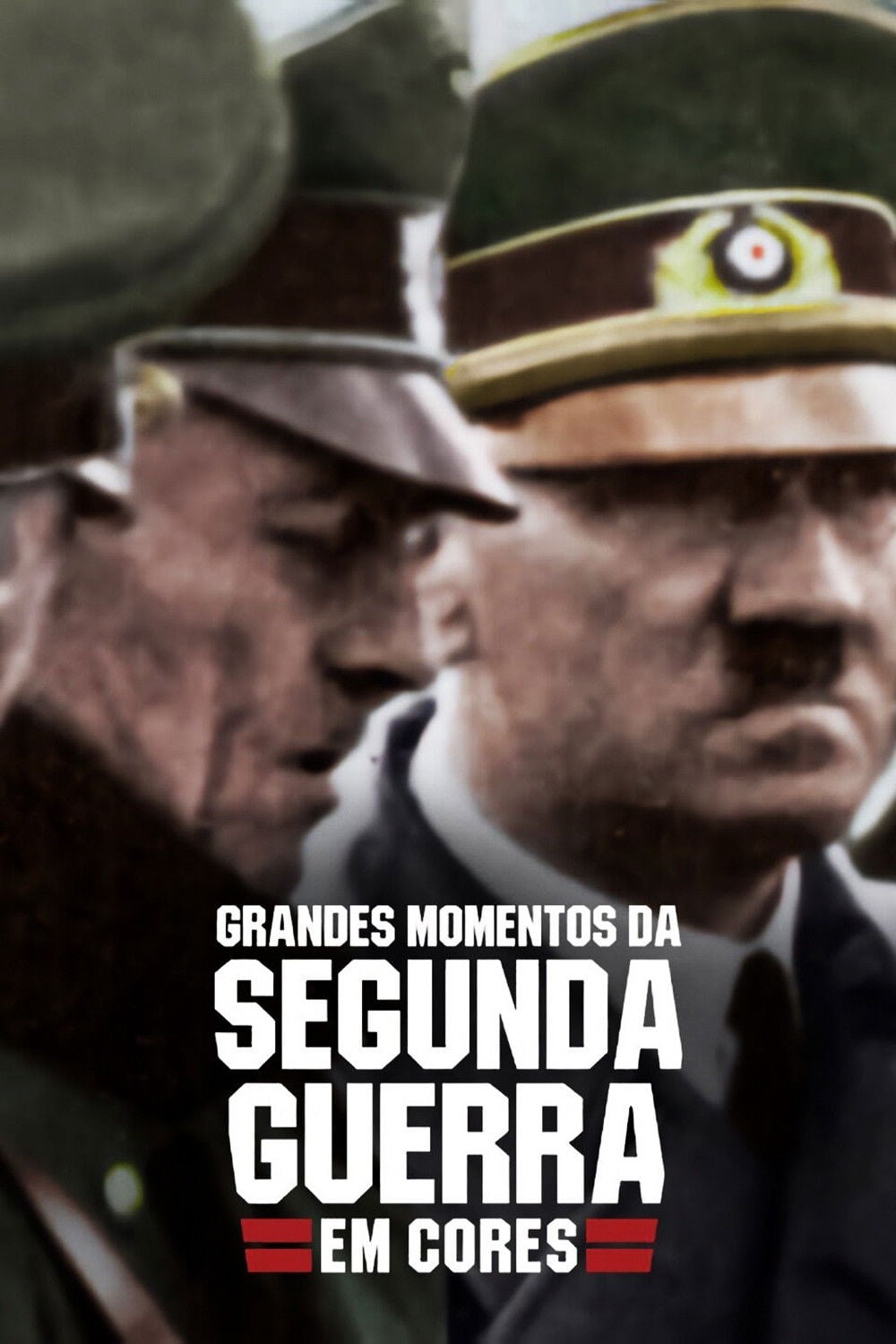 Grandes Momentos da Segunda Guerra em Cores - 2019