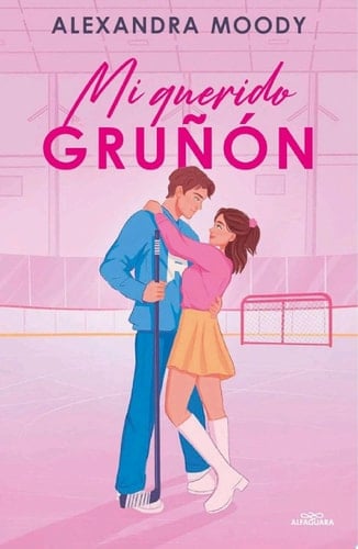 Mi querido gruñón - Alexandra Moody · 2025