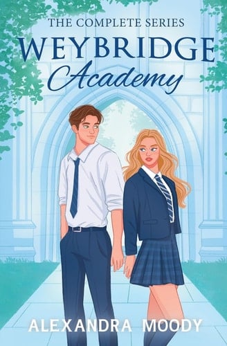 Weybridge Academy The Complete Series - Alexandra Moody · 2024