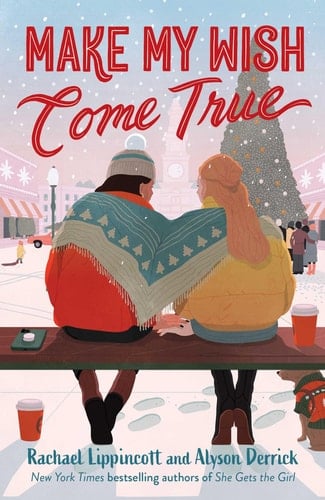 Make My Wish Come True - Rachael Lippincott, Alyson Derrick · 2024